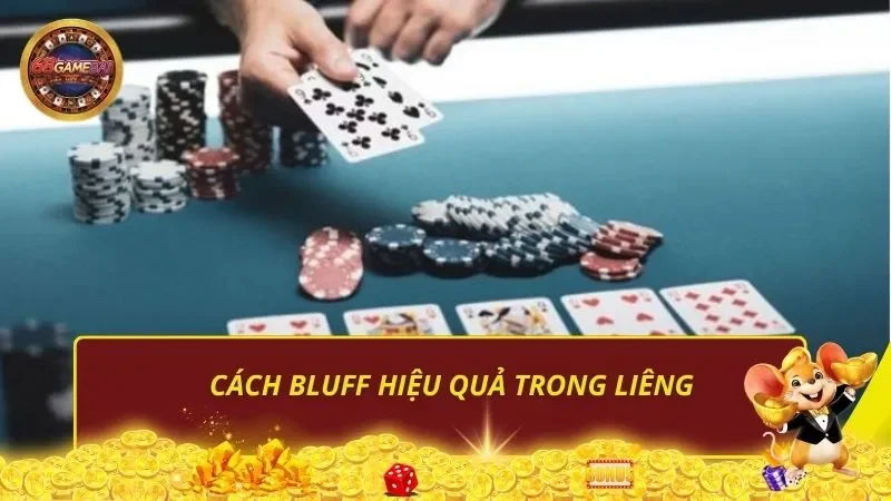 Cách bluff hiệu quả trong Liêng