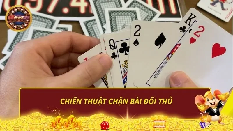 Chiến thuật chặn bài đối thủ