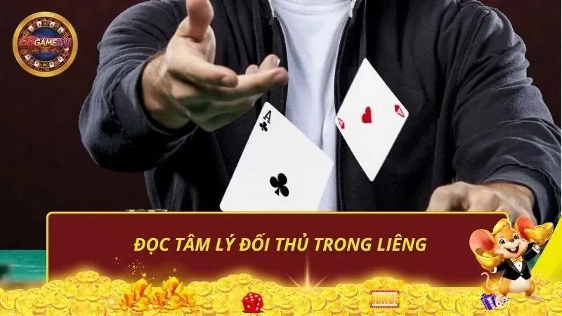 Đọc tâm lý đối thủ trong Liêng