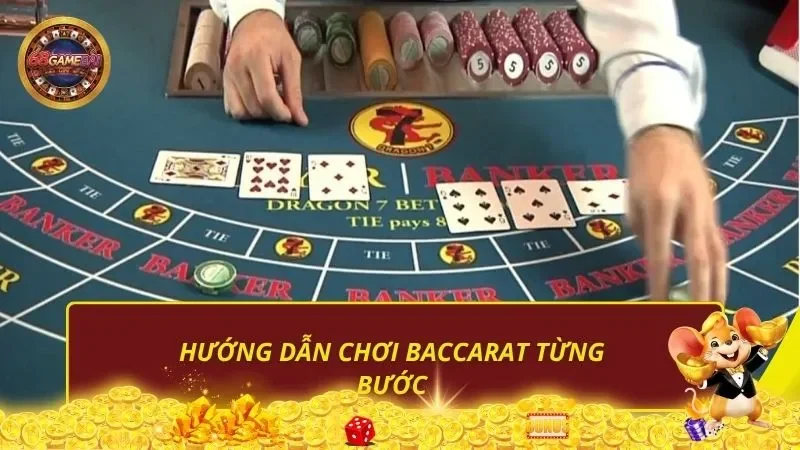 Hướng dẫn chơi Baccarat từng bước