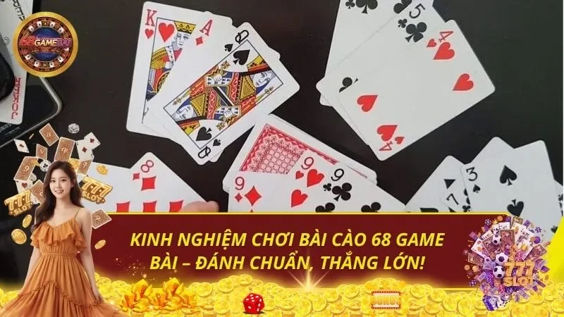 Kinh Nghiệm Chơi Bài Cào 68 Game Bài