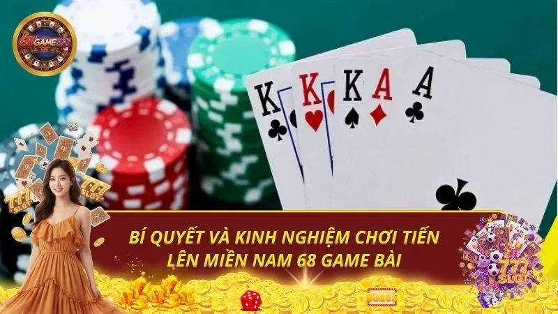 kinh nghiệm chơi Tiến Lên Miền Nam 68 Game Bài