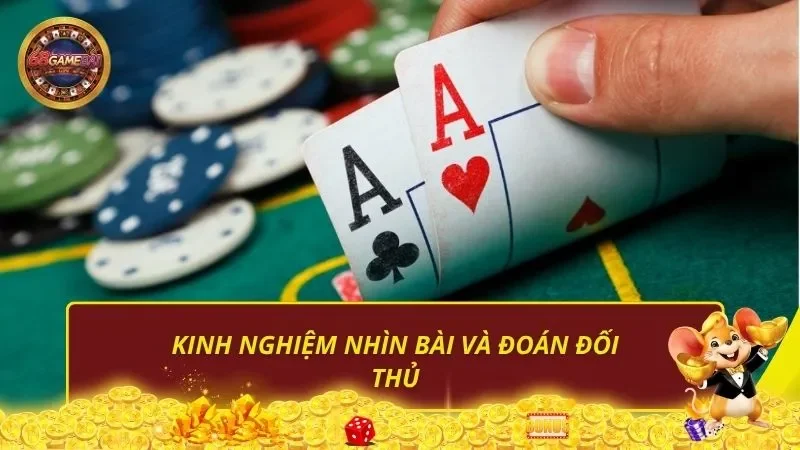 Kinh nghiệm nhìn bài và đoán đối thủ