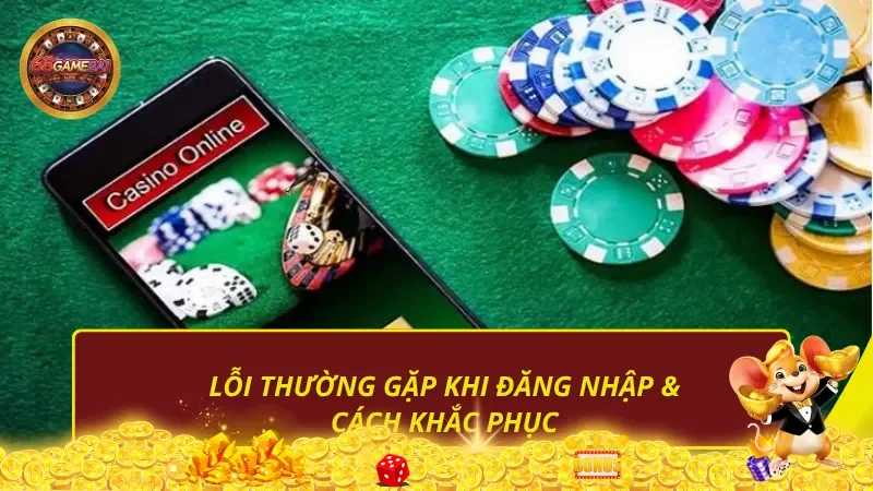 Lỗi thường gặp khi đăng nhập 68 game bài & cách khắc phục