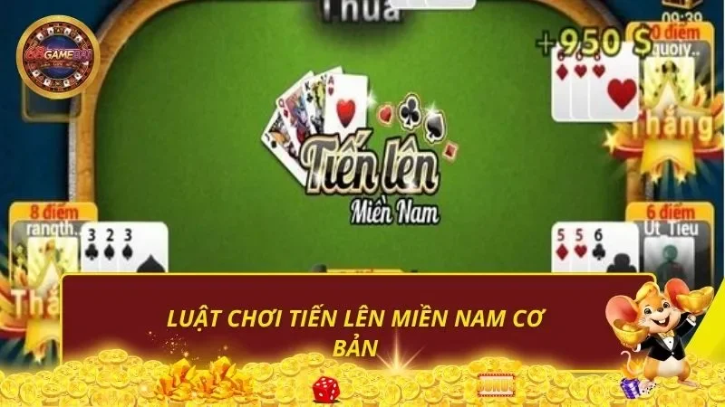 Luật chơi Tiến Lên Miền Nam cơ bản