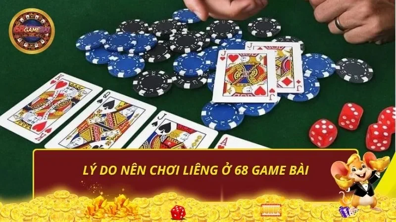 Lý do nên chơi Liêng ở 68 Game Bài
