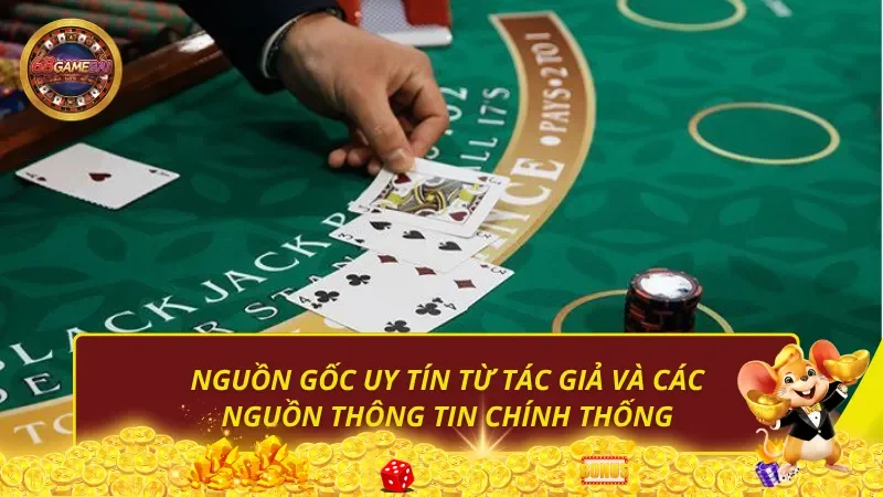 Nguồn gốc uy tín từ tác giả và các nguồn thông tin chính thống