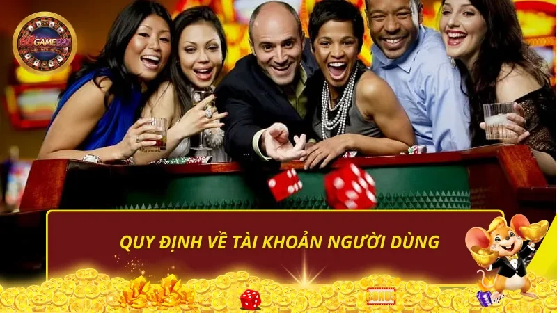 Quy định về tài khoản người dùng trong điều khoản sử dụng 68 game bài