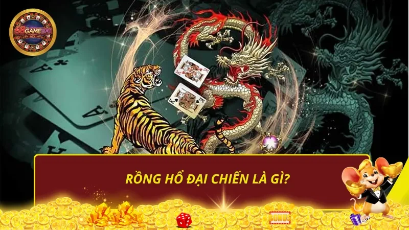 Rồng Hổ Đại Chiến là gì?