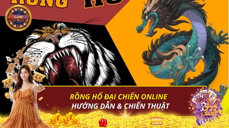 Rồng hổ đại chiến 68 game bài